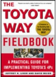 The Toyota Way Field book: A Practical Guide for Implementing Toyota's